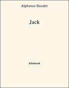 Couverture du livre « Jack » de Alphonse Daudet aux éditions Bibebook