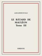 Couverture du livre « Le bâtard de Mauléon t.3 » de Alexandre Dumas aux éditions Bibebook