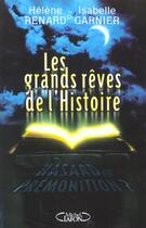 Couverture du livre « Les Grands Reves De L'Histoire » de Helene Renard et Isabelle Garnier aux éditions Michel Lafon