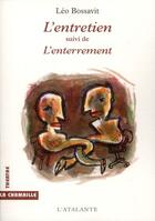 Couverture du livre « L'entretien ; l'enterrement » de Leo Bossavit aux éditions L'atalante