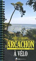 Couverture du livre « Tout le bassin d'Arcachon à vélo » de Bruno Valcke aux éditions Rando