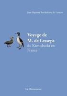Couverture du livre « Voyage de M. de Lesseps ; du Kamtchatka en France » de Jean-Baptiste-Barthelemy Lesseps aux éditions La Decouvrance