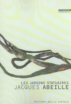 Couverture du livre « Les jardins statuaires roman » de Jacques Abeille aux éditions Joelle Losfeld