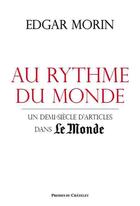 Couverture du livre « Au rythme du monde » de Edgar Morin aux éditions Presses Du Chatelet