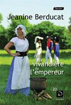 Couverture du livre « La vivandière de l'empereur » de Jeanine Berducat aux éditions Editions De La Loupe