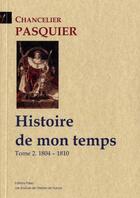 Couverture du livre « Histoire de mon temps t.2 ; 1804-1810 » de Etienne-Denis Pasquier aux éditions Paleo