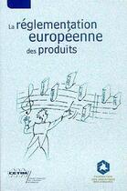 Couverture du livre « La réglementation européenne des produits (6D19) » de Gambelli aux éditions Cetim