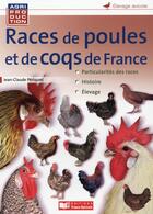 Couverture du livre « Races de poules et de coqs de France » de Jean-Claude Periquet aux éditions France Agricole