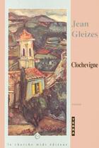 Couverture du livre « Clochevigne » de Gleizes Jean aux éditions Cherche Midi