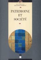 Couverture du livre « Patrimoine et société » de Jean-Yves Andrieux aux éditions Pu De Rennes