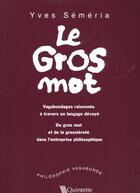 Couverture du livre « Gros Mot » de Yves Semeria aux éditions Quintette