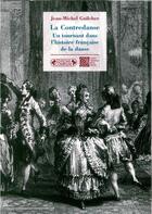 Couverture du livre « La contredanse ; un tournant dans l'histoire de la danse française » de Jean-Michel Guilcher aux éditions Centre National De La Danse