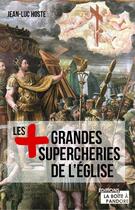 Couverture du livre « Les + grandes supercheries de l'église » de Hoste Jean-Luc aux éditions La Boite A Pandore