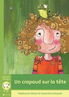 Couverture du livre « Un crapaud sur la tete » de Deziel Stephanie aux éditions Bayard Canada