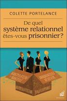Couverture du livre « De quel système relationnel êtes-vous prisonnier ? » de Colette Portelance aux éditions Du Cram
