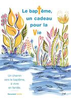 Couverture du livre « Baptême un cadeau pour la vie - Livre famille + CD » de Service Diocesain De aux éditions Decanord