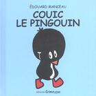Couverture du livre « Couic le pingouin » de Edouard Manceau aux éditions Frimousse