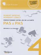 Couverture du livre « Pas à pas t.4 ; défense à la couleur » de Robert Berthe et Norbert Lebely aux éditions Eps Le Bridgeur