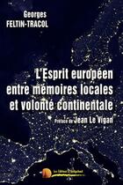Couverture du livre « L'esprit européen entre mémoires locales et volonté continentale » de Georges Feltin-Tracol aux éditions Heligoland