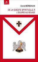 Couverture du livre « De la queste spirituelle à l'oeuvre au rouge » de Beresniak Daniel aux éditions Detrad Avs