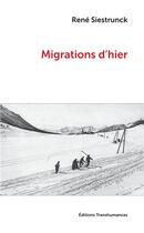 Couverture du livre « Migrations d'hier » de Rene Siestrunck aux éditions Transhumances