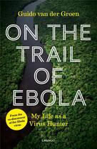 Couverture du livre « On the trail of ebola » de Van Der Groen G aux éditions Lannoo
