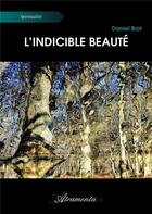 Couverture du livre « L'indicible beauté » de Daniel Brot aux éditions Atramenta