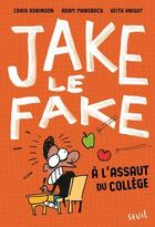 Couverture du livre « Jake le fake t.1 ; à l'assaut du collège » de Adam Mansbach et Craig Robinson et Keith Knight aux éditions Seuil Jeunesse