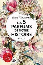 Couverture du livre « Les 5 parfums de notre histoire » de Laure Margerand aux éditions A Vue D'oeil
