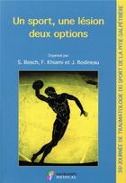 Couverture du livre « Un sport, une lésion, deux options » de S. Besch et F. Khiami et J. Rodineau aux éditions Sauramps Medical