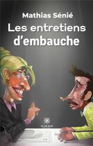 Couverture du livre « Les entretiens d'embauche » de Mathias Senie aux éditions Le Lys Bleu