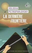 Couverture du livre « La dernière frontière » de Volodia Petropavlosky aux éditions Points