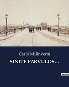 Couverture du livre « SINITE PARVULOS... » de Malinverni Carlo aux éditions Culturea