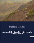 Couverture du livre « Around the World with Josiah Allen's Wife » de Holley Marietta aux éditions Culturea