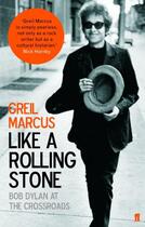 Couverture du livre « Like a Rolling Stone ; Bob Dylan at the crossroads » de Greil Marcus aux éditions Faber Et Faber