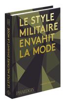 Couverture du livre « Le style militaire envahit la mode » de Timothy Godbold aux éditions Phaidon