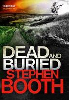 Couverture du livre « Dead And Buried » de Stephen Booth aux éditions Little Brown Book Group Digital