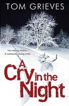 Couverture du livre « A Cry in the Night » de Grieves Tom aux éditions Quercus Publishing Digital