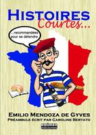 Couverture du livre « Histoires courtes... recommandées pour se détendre » de Emilio Mendoza De Gyves aux éditions Lulu