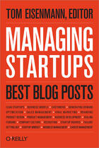 Couverture du livre « Managing Startups: Best Blog Posts » de Thomas Eisenmann aux éditions O`reilly Media