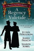 Couverture du livre « A regency yuletide » de Ferguson Jo Ann aux éditions Bellebooks