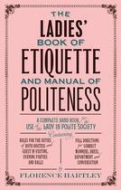 Couverture du livre « The Ladies Book of Etiquette, and Manual of Politeness » de Hartley Florence aux éditions Hesperus Press Ltd Digital