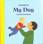 Couverture du livre « My day ; a book of actions » de Alice Melvin aux éditions Tate Gallery