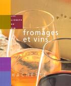 Couverture du livre « Fromages Et Vins » de Ronald Mary aux éditions Hachette Pratique
