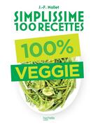 Couverture du livre « Simplissime : 100 recettes ; 100% veggie » de Jean-Francois Mallet aux éditions Hachette Pratique