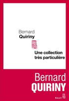 Couverture du livre « Une collection très particulière » de Bernard Quiriny aux éditions Seuil