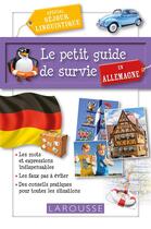 Couverture du livre « Le petit guide de survie en Allemagne » de  aux éditions Larousse
