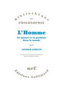 Couverture du livre « L'homme ; sa nature et sa position dans le monde » de Arnold Gehlen aux éditions Gallimard