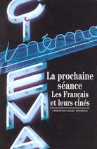 Couverture du livre « La prochaine seance - les francais et leurs cines » de Bosseno C-M. aux éditions Gallimard