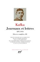 Couverture du livre « Oeuvres complètes t.3 : journaux et lettres ; 1897-1914 » de Franz Kafka aux éditions Gallimard
